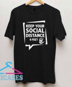 Social Distance 6 Feet T Shirt