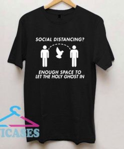 Social Distancing Holy Ghost T Shirt