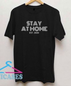 Stay At Home Est 2020 T Shirt