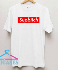 Sup Bitch Classic T Shirt