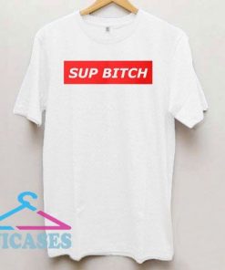 Sup Bitch Classic Logo T Shirt