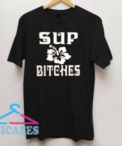 Sup Bitch Flower Logo T Shirt