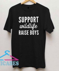 Support Wildlife Raise Boys T Shirt