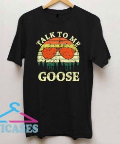 Talk To Me Goose Vintage T Shirt