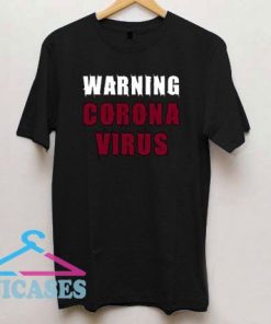 Warning Coronavirus Meme T Shirt