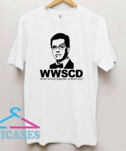 What Would Stephen Colbert T Shirt