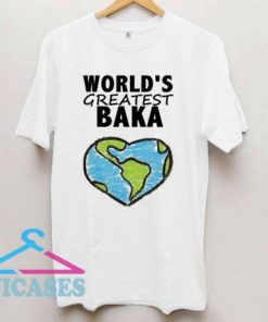 Worlds Greatest Baka T Shirt