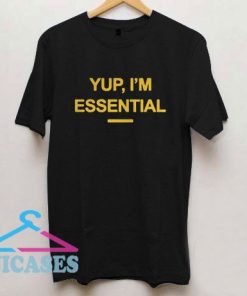 Yup Im Essential T Shirt