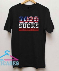American Flag Sucks Please Make It Stop T Shirt