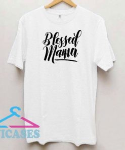 Blessed Mama Letter T Shirt