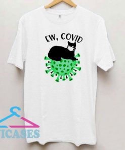 Cat Ew People Coronavirus T Shirt
