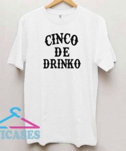 Cinco De Drinko Letter Logo T Shirt
