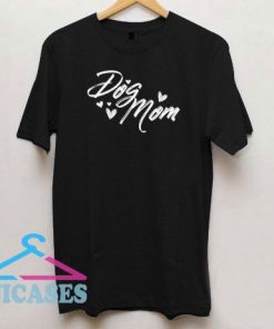 Dog Mom Lettering T Shirt