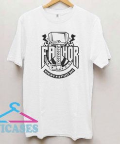 Fathor World Mightiest Dad T Shirt