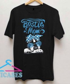 Funny Bostie Dog Mom T Shirt