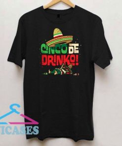 Funny Mexican Cinco de Drinko T Shirt