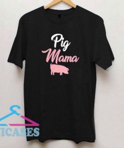 Funny Pig Mama T Shirt