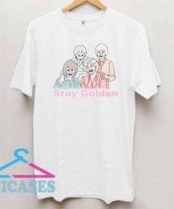 Golden Girls Stay Golden Art T Shirt