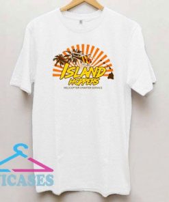 Island Hoppers Helicopter Charter Service T Shirt