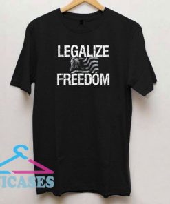 Legalize Freedom T Shirt