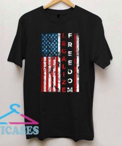 Legalize Freedom American Flag T Shirt