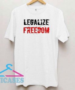 Legalize Freedom Art T Shirt