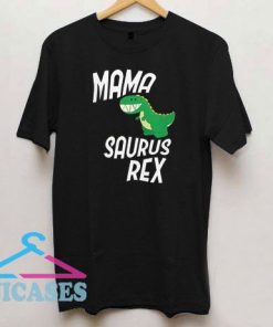 Mama Saurus Rex Cute T Shirt