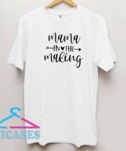 Mama in The Making T Shirt