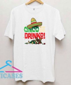 Mexican Cinco de Drinko T Shirt