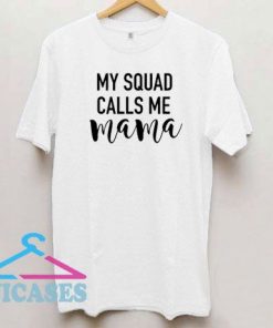 My Squad Calls Me Mama Letter T Shirt