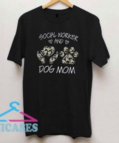 Social Worker And Dog Mom T Shirt