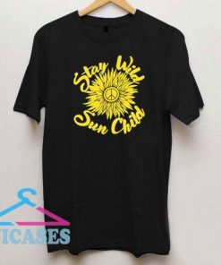 Stay Wild Sun Child Peace T Shirt