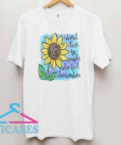 Sunflower Stand Close T Shirt