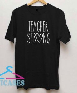 Teacher Strong Heart T Shirt