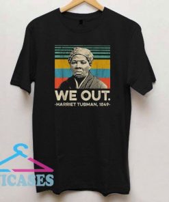 We out Harriet Tubman 1849 Vintage T Shirt