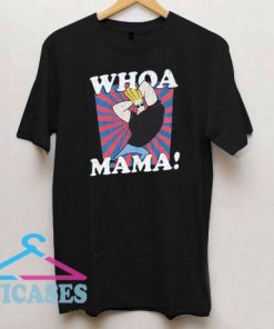 Whoa Mama Johnny Bravo T Shirt