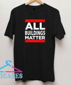 All Buildings Matter Art Line T Shirt