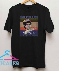 Bruce Lee Always On My Mind T Shirt