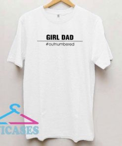 Dad Girls Outnumbered Line T Shirt