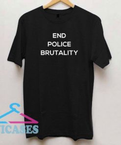 End Police Brutality Letter T Shirt