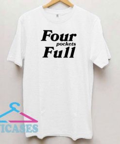 Four Pockets Full 4PF T Shirt