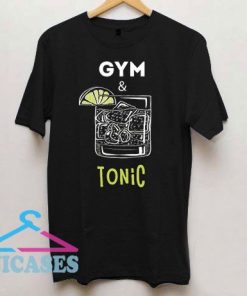 Gym And Tonic Fitness Motivation T Shirt