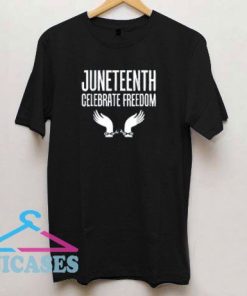Juneteenth Celebrate Slave Emancipation T Shirt