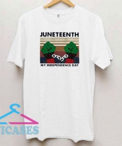 Juneteenth My Independence Day T Shirt