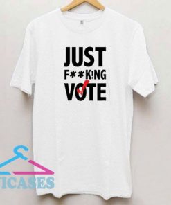 Just Vote T Shirt