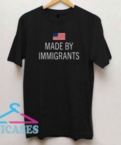 Made By Immigrants American Flag T Shirt