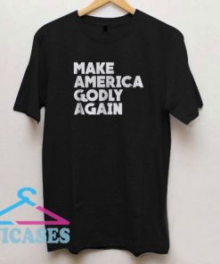 Make America Godly Again Letter T Shirt