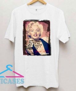 Marilyn Monroe Quote T Shirt