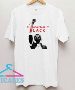 Phenomenally Black Power T Shirt