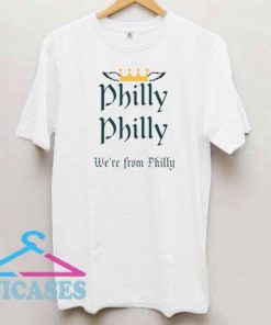 Philly Philly We are From Philly T Shirt